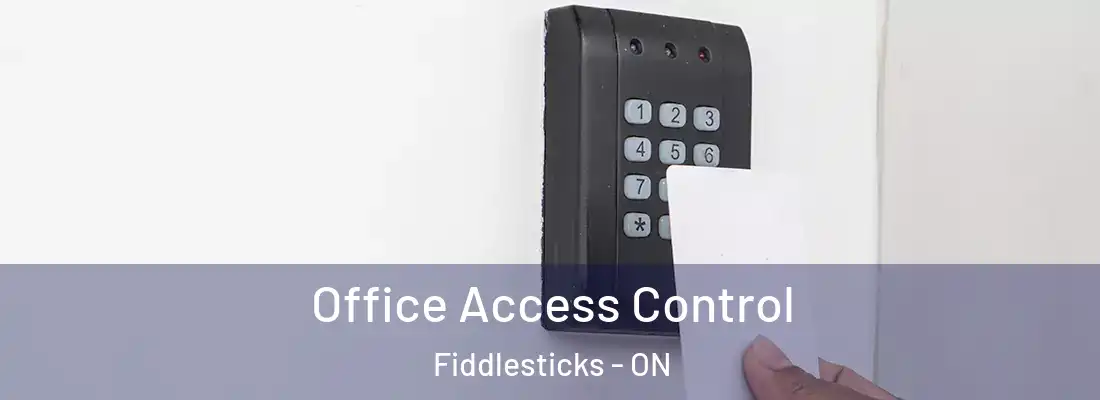  Office Access Control Fiddlesticks - ON