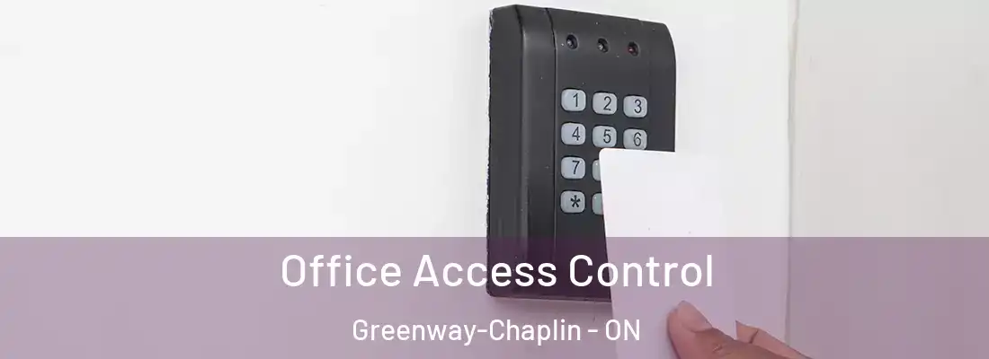  Office Access Control Greenway-Chaplin - ON