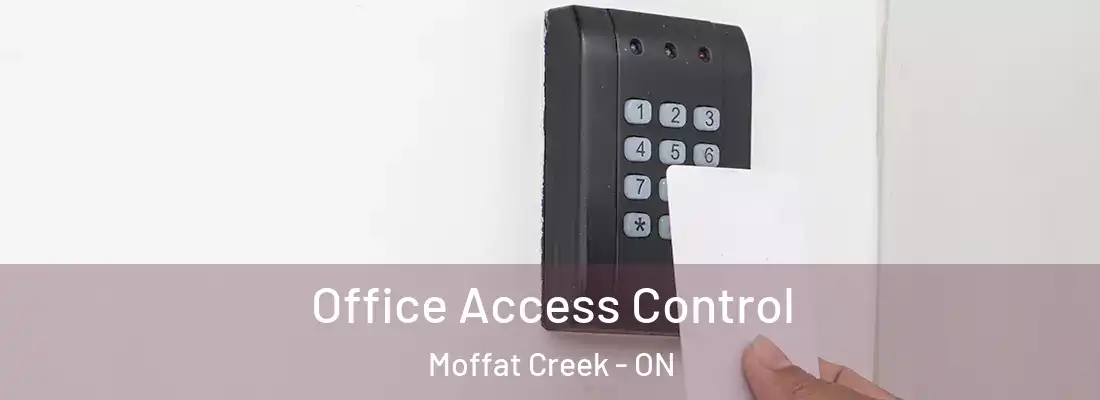  Office Access Control Moffat Creek - ON
