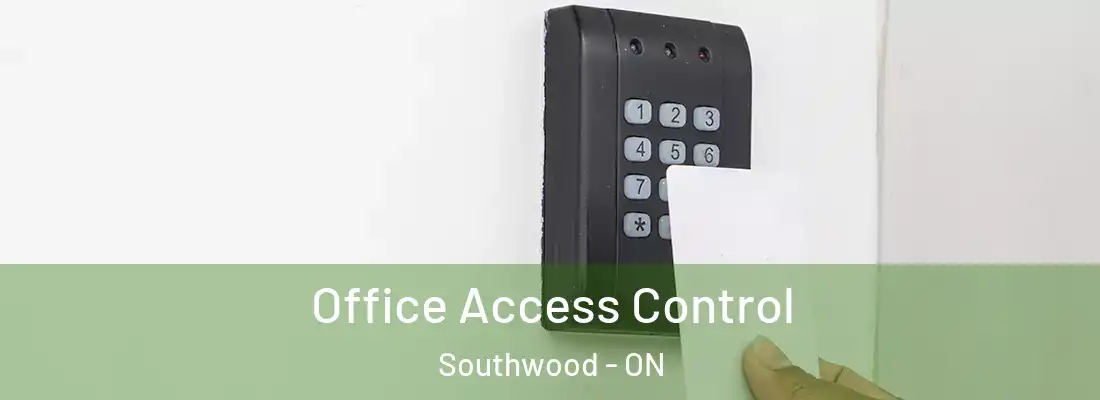  Office Access Control Southwood - ON