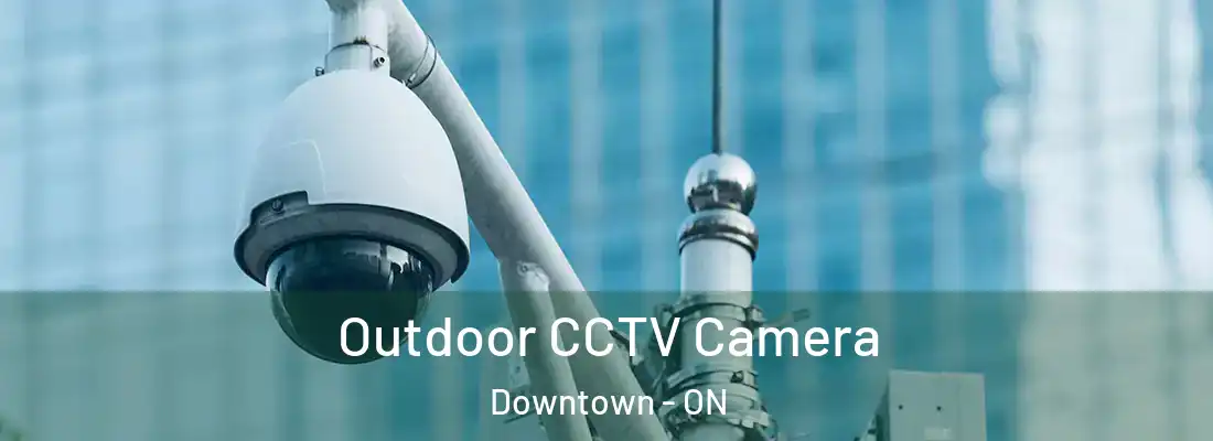  Outdoor CCTV Camera Downtown - ON
