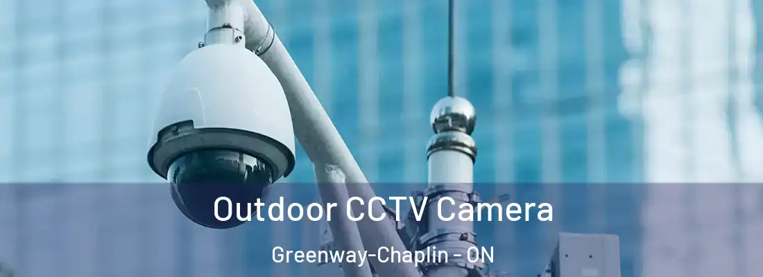  Outdoor CCTV Camera Greenway-Chaplin - ON