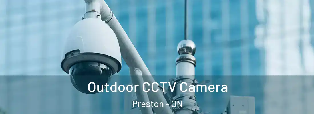  Outdoor CCTV Camera Preston - ON