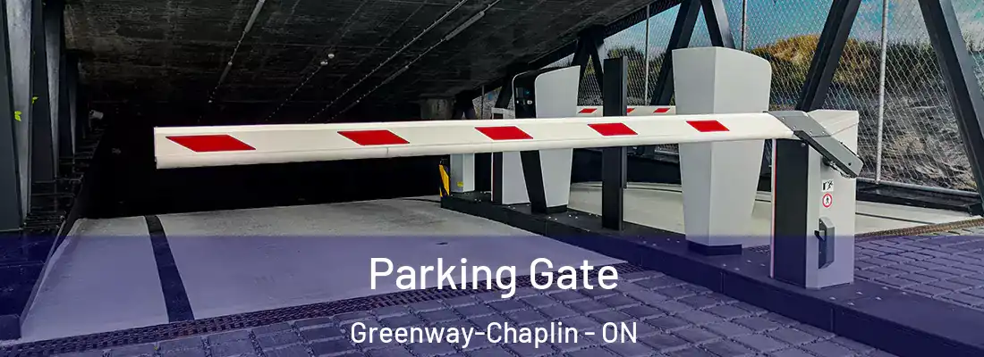  Parking Gate Greenway-Chaplin - ON