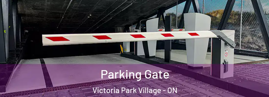  Parking Gate Victoria Park Village - ON