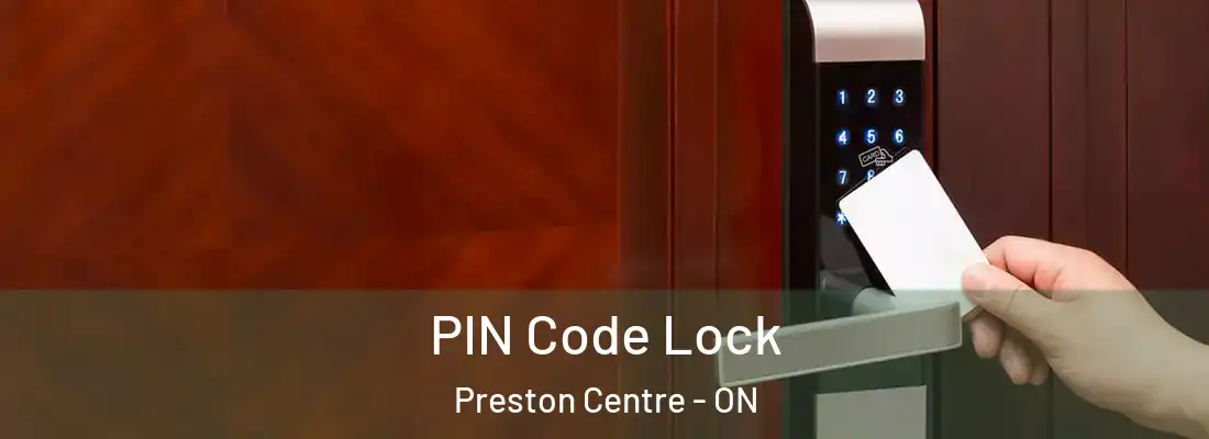  PIN Code Lock Preston Centre - ON
