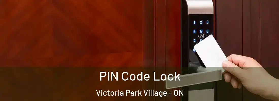  PIN Code Lock Victoria Park Village - ON