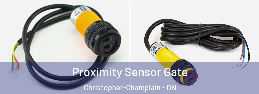  Proximity Sensor Gate Christopher-Champlain - ON