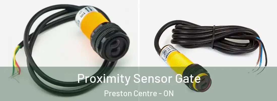  Proximity Sensor Gate Preston Centre - ON