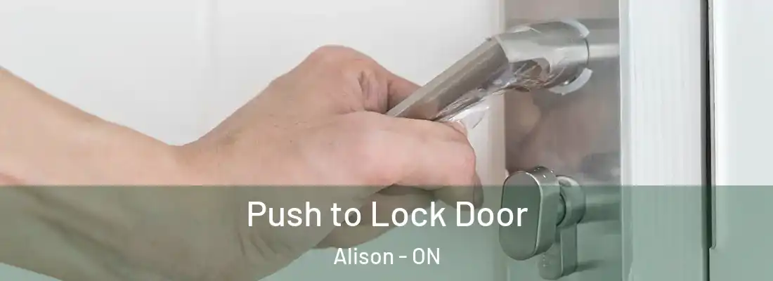  Push to Lock Door Alison - ON