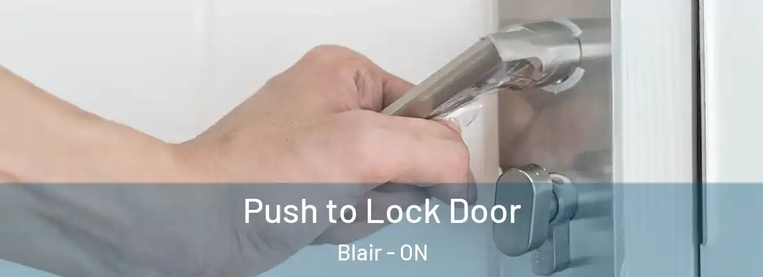  Push to Lock Door Blair - ON