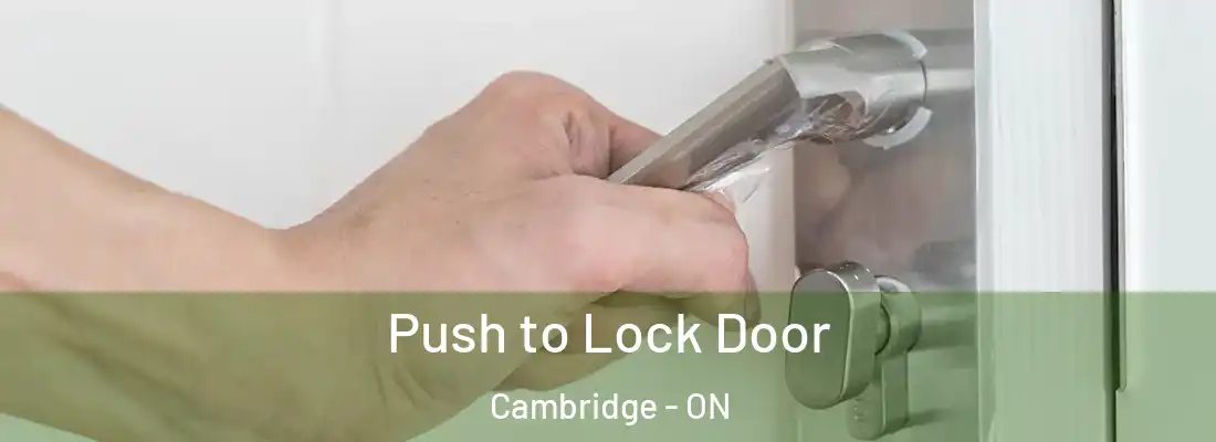  Push to Lock Door Cambridge - ON