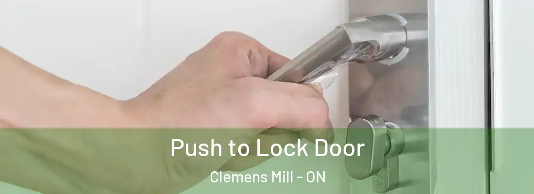  Push to Lock Door Clemens Mill - ON