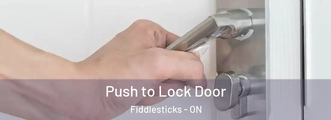  Push to Lock Door Fiddlesticks - ON