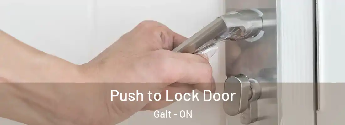  Push to Lock Door Galt - ON