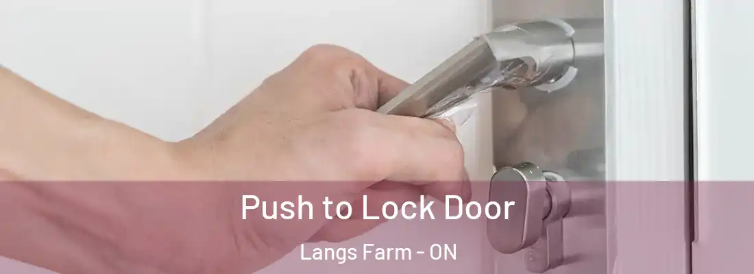  Push to Lock Door Langs Farm - ON
