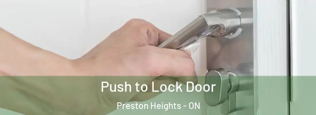  Push to Lock Door Preston Heights - ON