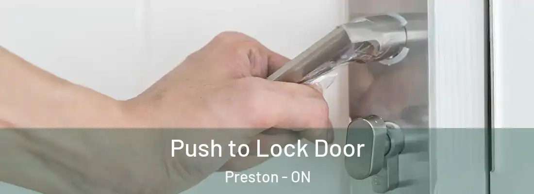  Push to Lock Door Preston - ON