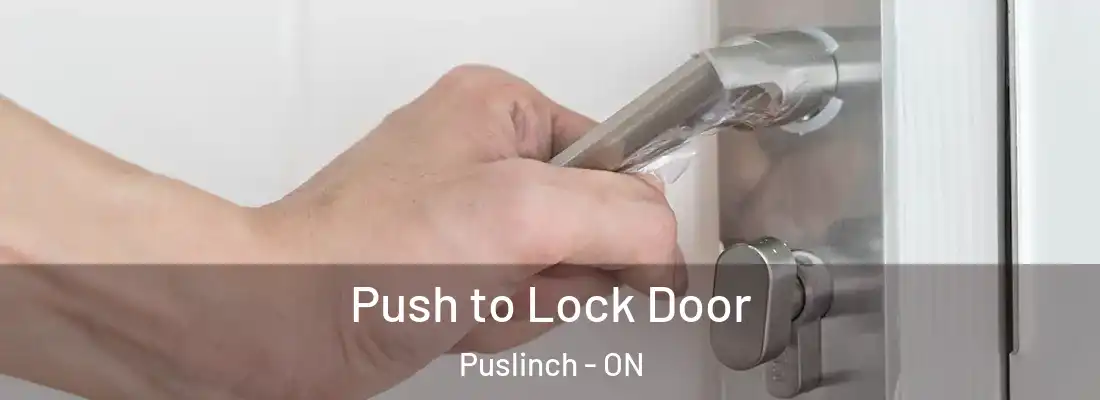  Push to Lock Door Puslinch - ON