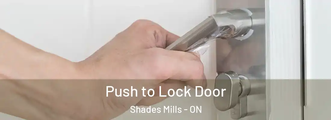  Push to Lock Door Shades Mills - ON