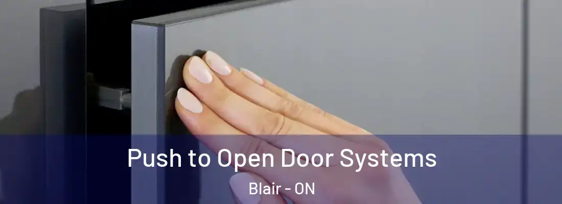  Push to Open Door Systems Blair - ON