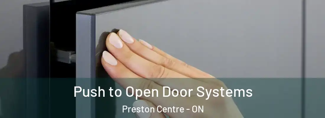  Push to Open Door Systems Preston Centre - ON