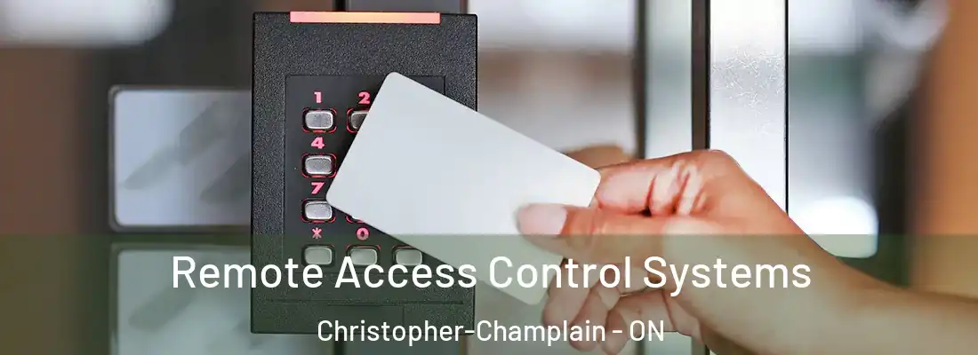  Remote Access Control Systems Christopher-Champlain - ON