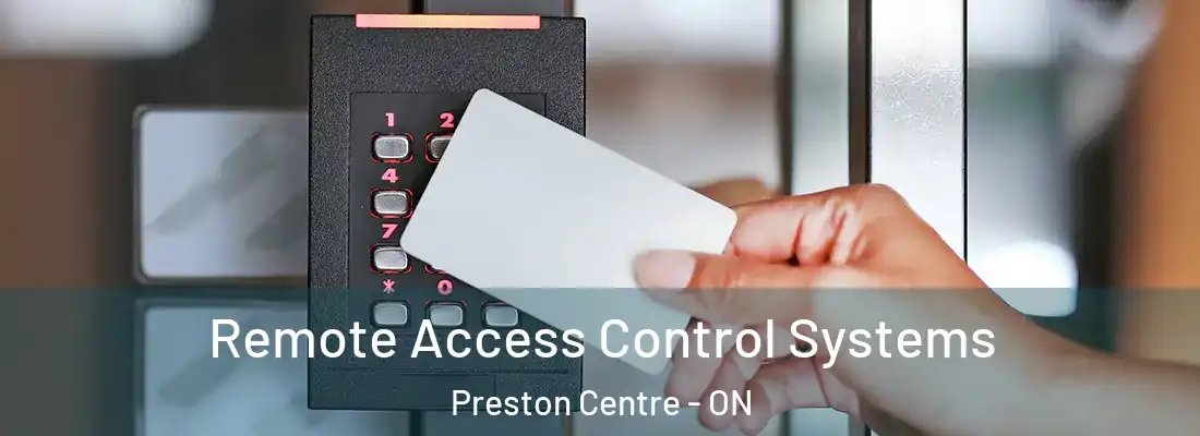 Remote Access Control Systems Preston Centre - ON