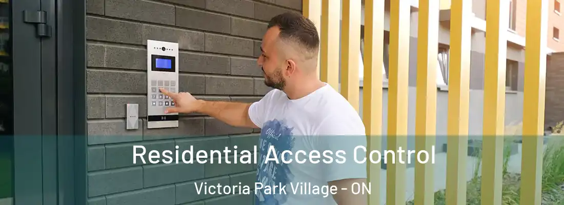  Residential Access Control Victoria Park Village - ON