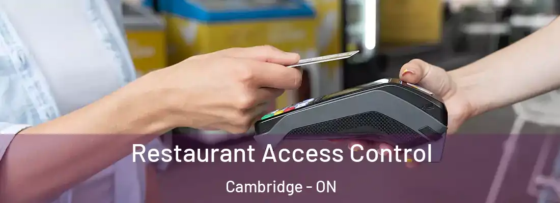  Restaurant Access Control Cambridge - ON