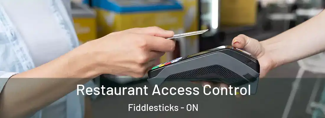  Restaurant Access Control Fiddlesticks - ON