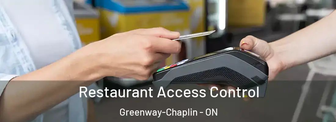  Restaurant Access Control Greenway-Chaplin - ON
