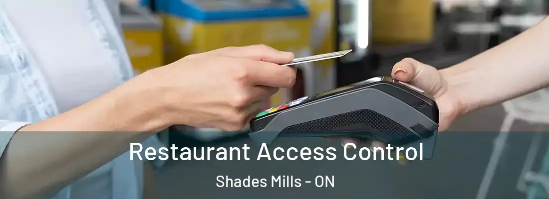  Restaurant Access Control Shades Mills - ON