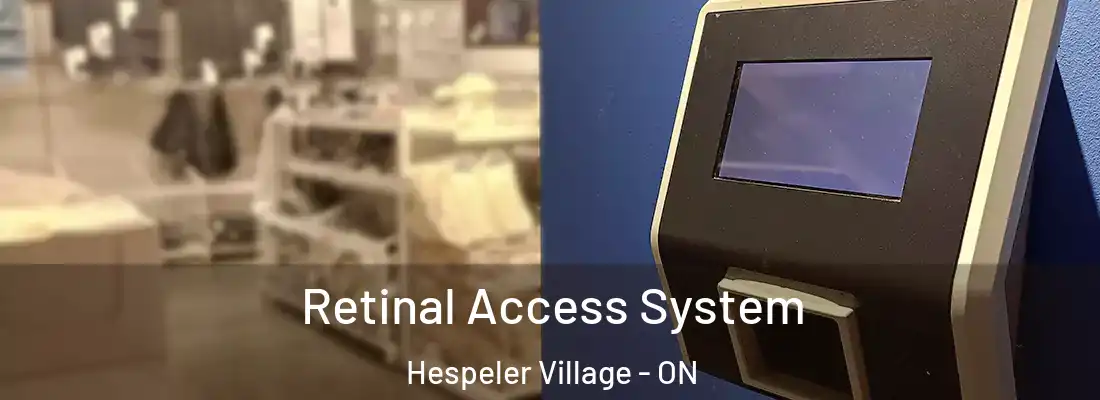  Retinal Access System Hespeler Village - ON