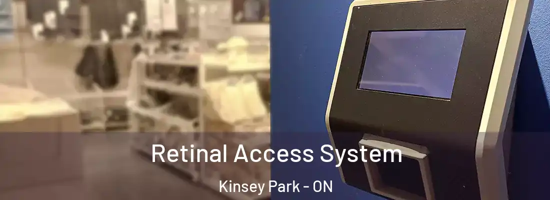  Retinal Access System Kinsey Park - ON