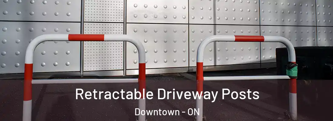  Retractable Driveway Posts Downtown - ON
