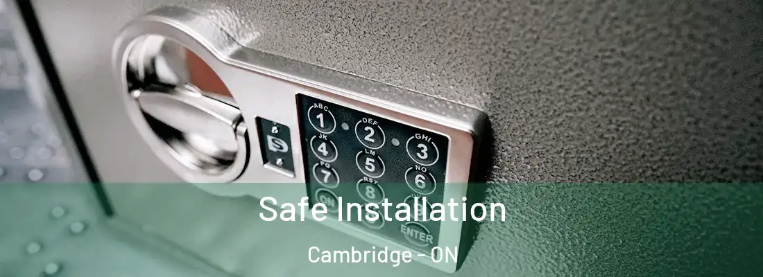  Safe Installation Cambridge - ON