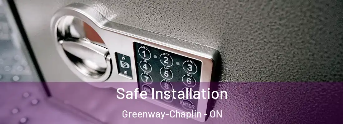  Safe Installation Greenway-Chaplin - ON