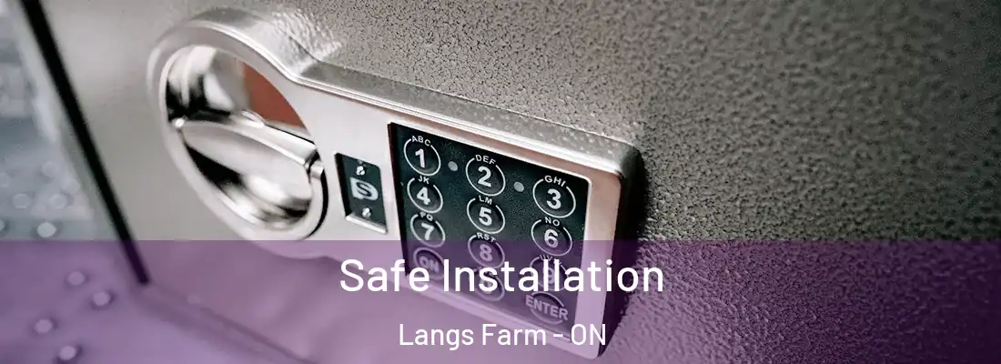  Safe Installation Langs Farm - ON