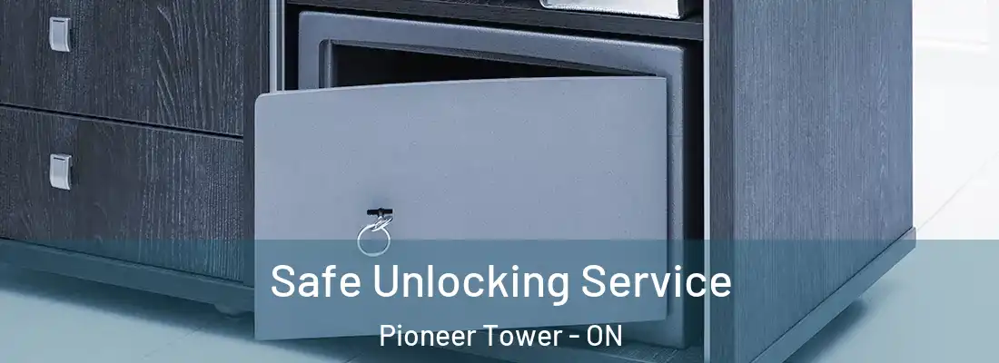  Safe Unlocking Service Pioneer Tower - ON