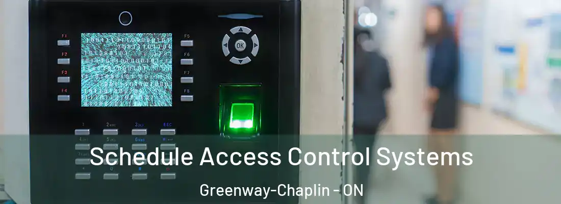  Schedule Access Control Systems Greenway-Chaplin - ON