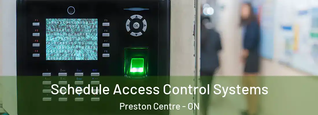  Schedule Access Control Systems Preston Centre - ON