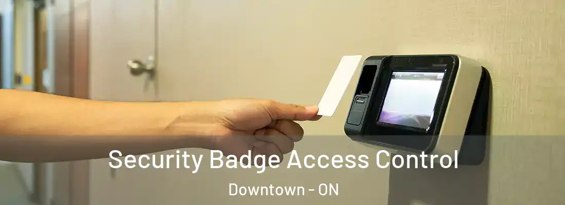  Security Badge Access Control Downtown - ON
