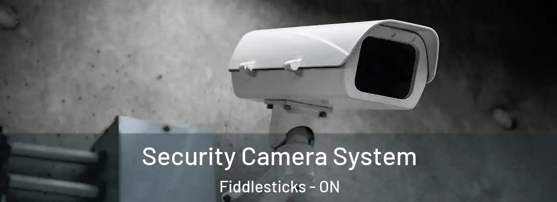  Security Camera System Fiddlesticks - ON