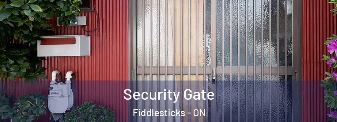  Security Gate Fiddlesticks - ON