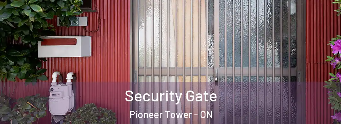  Security Gate Pioneer Tower - ON