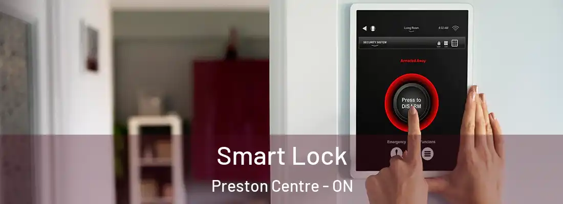  Smart Lock Preston Centre - ON