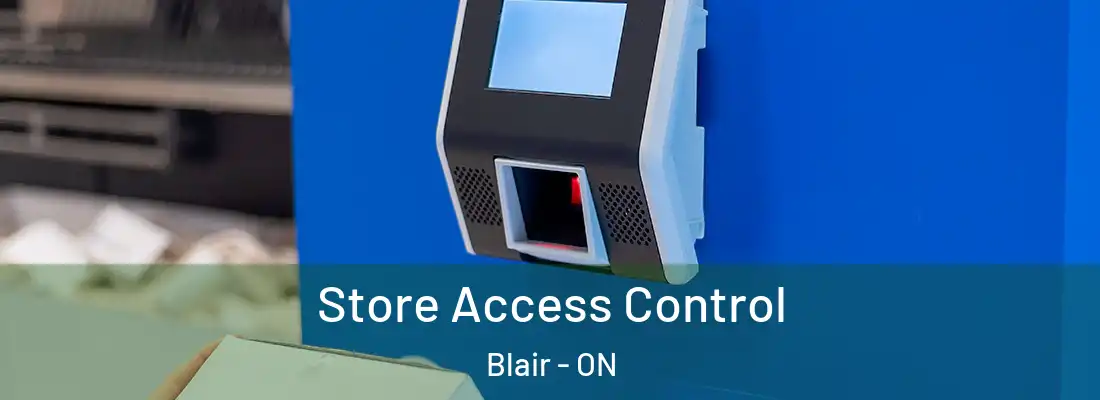 Store Access Control Blair - ON