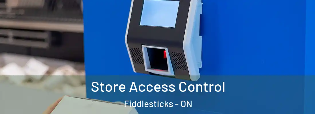  Store Access Control Fiddlesticks - ON