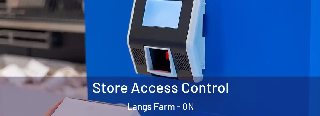  Store Access Control Langs Farm - ON